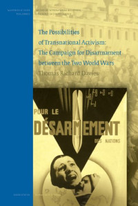 Thomas Richard Davies — The possibilities of transnational activism: the campaign for disarmament between the two world wars