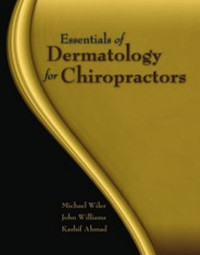 Michael Wiles, Jonathan Williams, Kashif Ahmad — Essentials of Dermatology for Chiropractors
