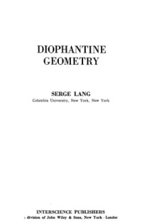 Serge Lang — Diophantine Geometry. Interscience Tracts in Pure and Applied Mathematics Number 11