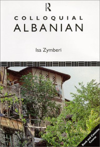 Isa Zymberi — Colloquial Albanian: The Complete Course for Beginners
