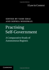 Professor Yash Ghai, Sophia Woodman — Practising Self-Government: A Comparative Study of Autonomous Regions