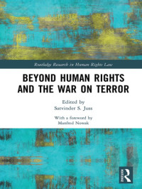 Satvinder S. Juss (ed.) — Beyond Human Rights and the War on Terror
