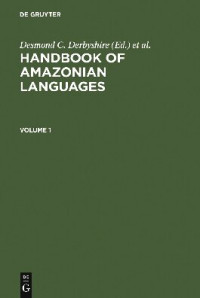 Desmond C. Derbyshire (editor), Geoffrey K. Pullum (editor) — Handbook of Amazonian Languages