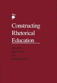 Marie Secor, Davida Charney — Constructing Rhetorical Education