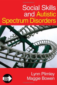 Lynn Plimley, Maggie Bowen — Social Skills and Autistic Spectrum Disorders (Autistic Spectrum Disorder Support Kit)