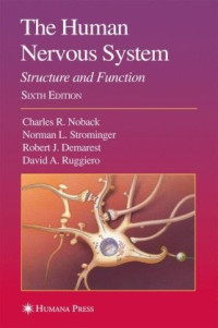 Charles R. Noback, David A. Ruggiero, Robert J. Demarest, Norman L. Strominger — The human nervous system: structure and function