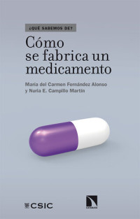 María del Carmen Fernández — Cómo se fabrica un medicamento