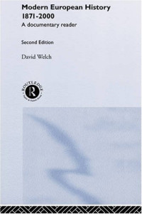 David Welch — Modern European history, 1871-2000: a documentary reader