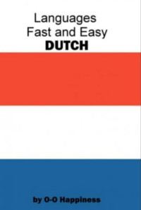  — O-O Happiness. Languages Fast and Easy - Dutch