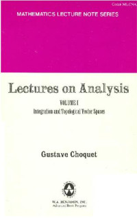 Gustave Choquet, Jerrold E. Marsden, etc. — Lectures on analysis. Integration and topological vector spaces