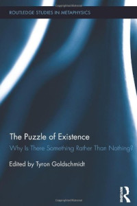 Goldschmidt, Tyron — The puzzle of existence : why is there something rather than nothing?
