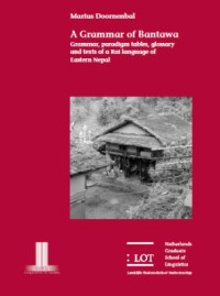 Marius Doornenbal — A grammar of Bantawa - Grammar, paradigm tables, glossary and texts of a Rai language of Eastern Nepal