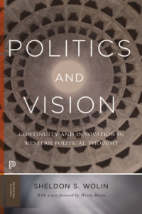 Project Muse.;Wolin, Sheldon S — Politics and Vision Continuity and Innovation in Western Political Thought