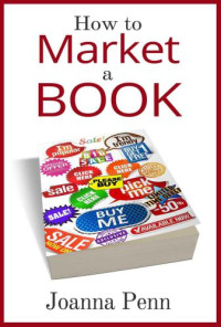 Joanna Penn — How To Market A Book