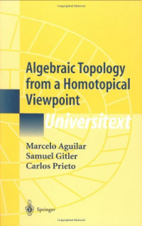 Marcelo Aguilar, Samuel Gitler, Carlos Prieto, S.B. Sontz — Algebraic topology from a homotopical viewpoint