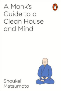 Shoukei Matsumoto — A Monk's Guide to a Clean House and Mind