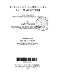 Max Planck — Theory of electricity and magnetism,: Being volume III of Introduction to theoretical physics