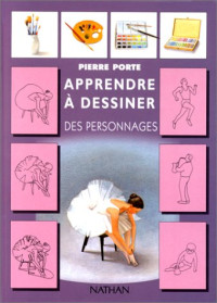 Porte, Pierre — Apprendre à dessiner des personnages