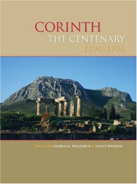 Charles K. Williams, Nancy Bookidis — Corinth, the Centenary: 1896 1996