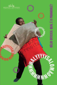 Waly Salomão — Hélio Oiticica - Qual é o parangolé e outros escritos