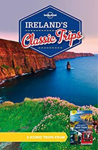 Lonely Planet — Lonely Planet Ireland’s Classic Trips