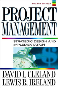 David I. Cleland, Lewis R. Ireland — Project Management: Strategic Design and Implementation