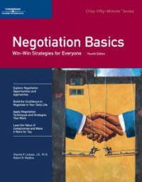 Rachel Maddux, Robert B. Maddux, Charles P. Lickson — Negotiation Basics: Win-Win Strategies for Everyone (Crisp Fifty-Minute Series)