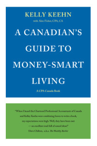 Kelley Keehn — A Canadian's Guide to Money-Smart Living