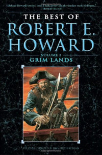 Robert E. Howard — Grim lands