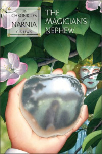 C. S. Lewis — The Magician's Nephew (Narnia)
