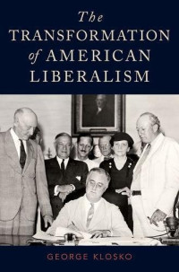 Klosko, George — The transformation of American liberalism