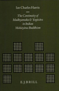 Ian Charles Harris — The Continuity of Madhyamaka and Yogācāra in Indian Mahāyāna Buddhism