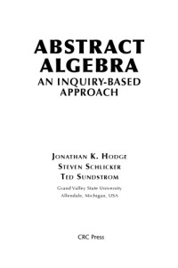 Jonathan K. Hodge, Steven Schlicker, Ted Sundstrom — Abstract Algebra. An Inquiry based Approach