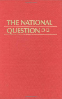 Berch Berberoglu — The National Question: Nationalism, Ethnic Conflict, and Self-Determination in the Twentieth Century