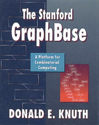 Donald E. Knuth — Stanford GraphBase: A Platform for Combinatorial Computing, The