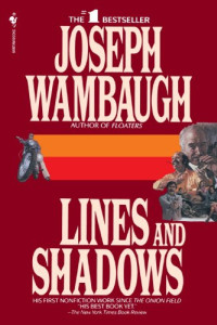 Joseph Wambaugh — Lines and Shadows