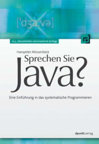 Hanspeter Mössenböck — Sprechen Sie Java?: Eine Einführung in das systematische Programmieren