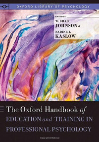 W. Brad Johnson, Nadine Kaslow — The Oxford Handbook of Education and Training in Professional Psychology