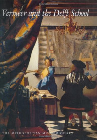 Walter Liedtke, Michiel C. Plomp, Axel Ruger — Vermeer and the Delft School