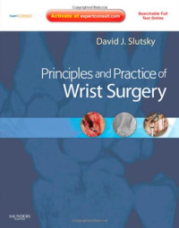 David J. Slutsky MD FRCS — Principles and Practice of Wrist Surgery