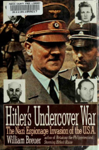 William B. Breuer — Hitler's Undercover War The Nazi Espionage Invasion of the U.S.A.