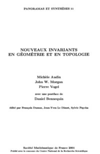 Michèle Audin, John W. Morgan, Pierre Vogel — Nouveaux invariants en géométrie et en topologie