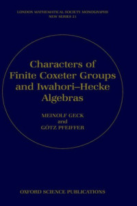 Meinolf Geck, Gotz Pfeiffer — Characters of Finite Coxeter Groups and Iwahori-Hecke Algebras