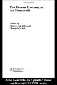 Chung-Sok Suh, Moon Joong Tcha — The Korean Economy at the Crossroads: Triumphs, Difficulties and Triumphs Again