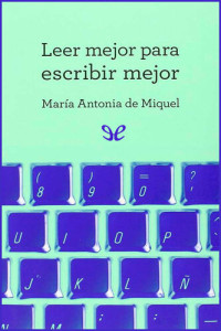 María Antonia de Miquel — Leer mejor para escribir mejor