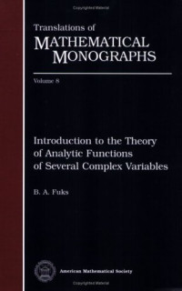 Boris Abramovich Fuks, Борис Абрамович Фукс — Theory of Analytic Functions of Several Complex Variables