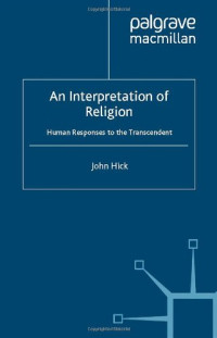 John Hick — An Interpretation of Religion: Human Responses to the Transcendent