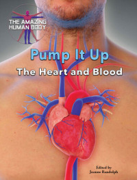 Joanne Randolph — Pump It Up: The Heart and Blood