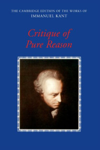 Immanuel Kant; Paul Guyer, Allen W. Wood — Critique of Pure Reason