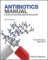 David L. Schlossberg, Rafik Samuel — Antibiotics Manual: A Guide to commonly used antimicrobials